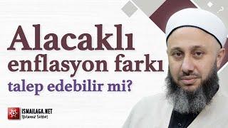 Alacaklı enflasyon farkı talep edebilir mi? - Fatih Kalender Hoca Efendi @ismailaganet