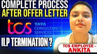 TCS Employee - Complete Process After Offer Letter | ILP Termination | TCS Eomployee