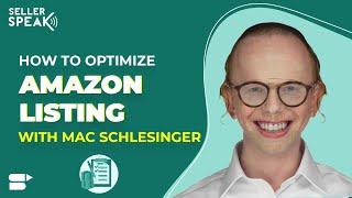 Perfect Your Amazon Product Listings - The Ultimate Listing Optimization Guide With Mac Schlesinger