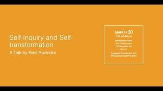 Self-inquiry and Self-transformation | A Talk by Ravi Ravindra