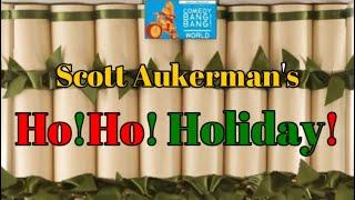 SCOTT AUKERMAN'S HO! HO! HOLIDAY! - a Comedy Bang! Bang! / Holiday Womptacular mashup with 21 guests