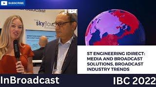 ST Engineering iDirect: Media and Broadcast Solutions, Broadcast Industry Trends | IBC 2022