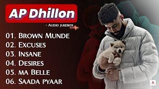 Best of Ap Dhillon || Ap Dhillon (Top 6) Songs || Husun tera to na hare, Brown Munde