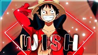 One Piece  "Luffy" - Wish [ AMV/EDIT]