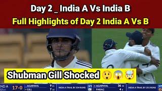 Day 2 _ India A Vs B _ Day 2 full Highlights _ Shubman Gill Shocked  Saini Rocked 