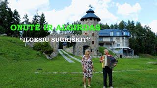 ONUTĖ IR ALGIRDAS "Ilgesiu sugrįškit''  24 08 19