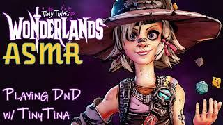 ASMR Playing DnD with Tiny Tina!: Let's Go to the Wonderlands! (Tiny Tina ASMR)