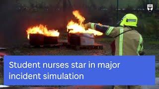 Student nurses star in major incident simulation