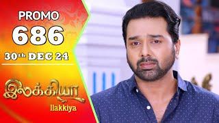 Ilakkiya Serial | Episode 686 Promo | Shambhavy | Nandan | Sushma Nair | Saregama TV Shows Tamil