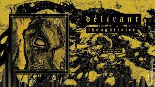 DÉLIRANT - Thoughteater IV (Track Premiere)