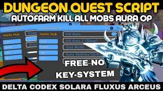 [️] Dungeon Quest Script Pastebin | Kill All Mob's Aura | AutoUse Skill | AutoSwing Free No Key's