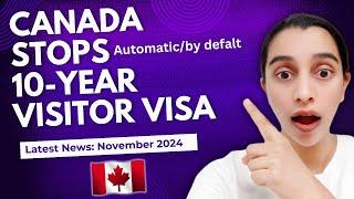 BIGGEST UPDATE - Canada Visitor Visa - NO MORE 10-Year Multiple Entry Visa  | ZESTE IMMIGRATION