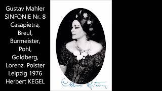 Mahler: 8. Sinfonie (Leipzig 1973 Kegel - Casapietra Breul Burmeister Pohl; Goldberg Lorenz Polster)