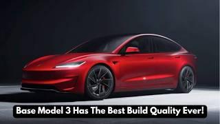 Base Model 3 Has The Best Build Quality Ever!