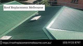 Roof Replacement Melbourne - Metal Roof Replacement Melbourne | (03) 9133 8797