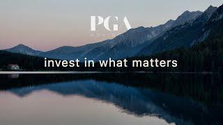 PGA Advisory: Invest In What Matters