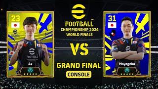 GRAND FINAL | EFOOTBALL CHAMPIONSHIP 2024 WORLD FINALS: AX (JAPAN) VS MAYAGEKA (JAPAN) | CONSOLE