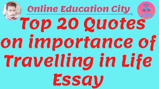 Top 20 quotes on travelling Essay | Travelling quotes | Travel quotations in  English