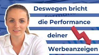 Warum die Performance deiner Werbeanzeigen einbricht