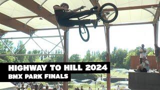 BMX PARK FINALS @ HIGHWAY TO HILL 2024 #bmx