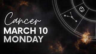 Cancer - Daily Horoscope - March 10, 2025