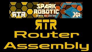 Spark Robotic RTR Router Assembly