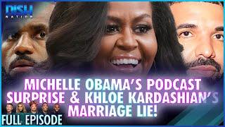 Michelle Obama’s Podcast Surprise & Khloé Kardashian's Marriage Lie! Episode 132 S13 - 03/11/25