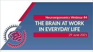 The 3rd Neuroergonomics Conference 2021. Why?