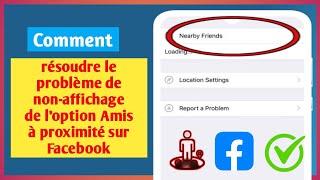 Comment réparer l'option Amis à proximité de Facebook qui ne s'affiche pas (2024) |