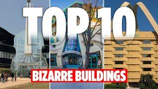 10 Most Bizarre Buildings You Won't Believe Exist | DwellScape