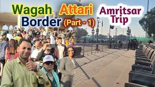 Wagah Attari Border Part 1, Amritsar Trip