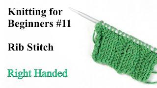 Rib Stitch - Knitting for Beginners #11 - Right Handed