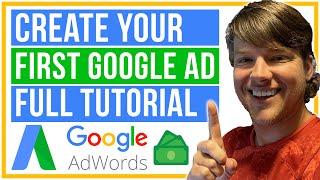 Google Adwords Full Tutorial and Overview - Create Your First Google Ad