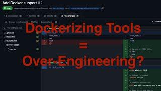 Dockerizing Tools = Over-Engineering?