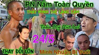 Thay Đổi Lớn Thầy Minh Tuệ Lặng Câm PN Nắm Toàn Quyền Kiểm Soát Tuấn Mỹ Rút Lui