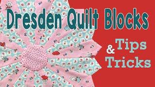 Dresden Quilt Blocks: Tips and Tricks