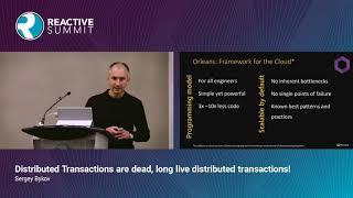 Distributed Transactions are dead - Sergey Bykov