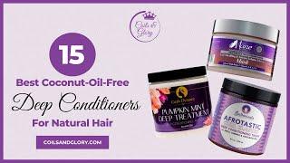  15 BEST Coconut-Oil-Free Deep Conditioners For Natural Hair