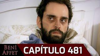 Perdóname (Beni Affet) - Capítulo 481