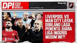 LIVERPOOL VS MAN CITY, LAGA PENENTU JUARA EPL? - DPI - EPS 1462