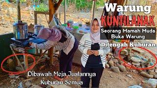 Warung Kuntilanak Mamah Muda Jualan Ditengah Kuburan, Dibawah Meja Jualan Kuburan Semua