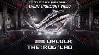 ROG 2025 CES Launch Event Highlight Video - Unlock The ROG Lab | ROG