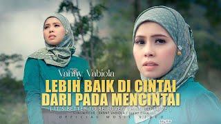 Vanny Vabiola - Lebih Baik Di Cintai Dari Pada Mencintai (Official Music Video)