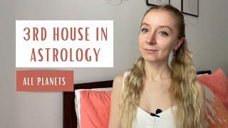 THIRD HOUSE IN ASTROLOGY. Planets in the third house.