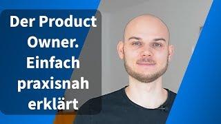 Der Product Owner. Einfach praxisnah erklärt