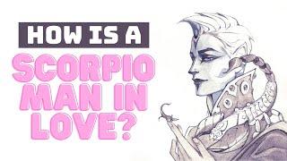 How is a Scorpio man in Love?