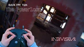 How to improve your POWERLOOP - Quick FPV Tips