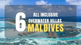 6 All Inclusive Maldives Resorts | Largest Overwater Villas in Maldives