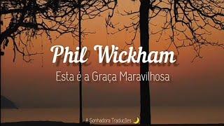 Phil Wickham - This Is Amazing Grace (Letra em Português e Inglês) #thisisamazinggrace