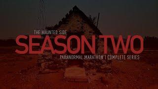 Season Two | The Haunted Side | Paranormal Marathon